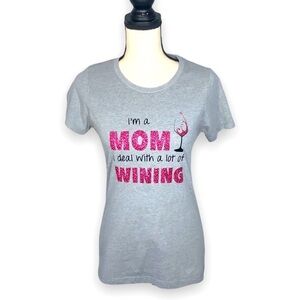 Gray "I'm a Mom I deal with a lot of Wining" Graphic Tee